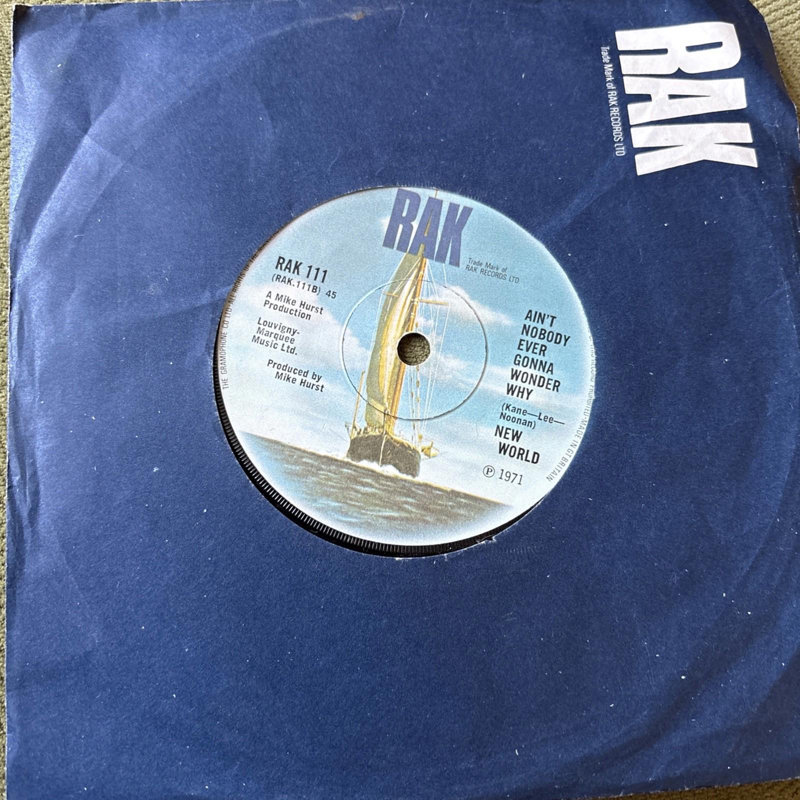 NEW WORLD -ROSE GARDEN / AIN'T NOBODY EVER GONNA WONDER WHY - VINYL 7" - RAK 142