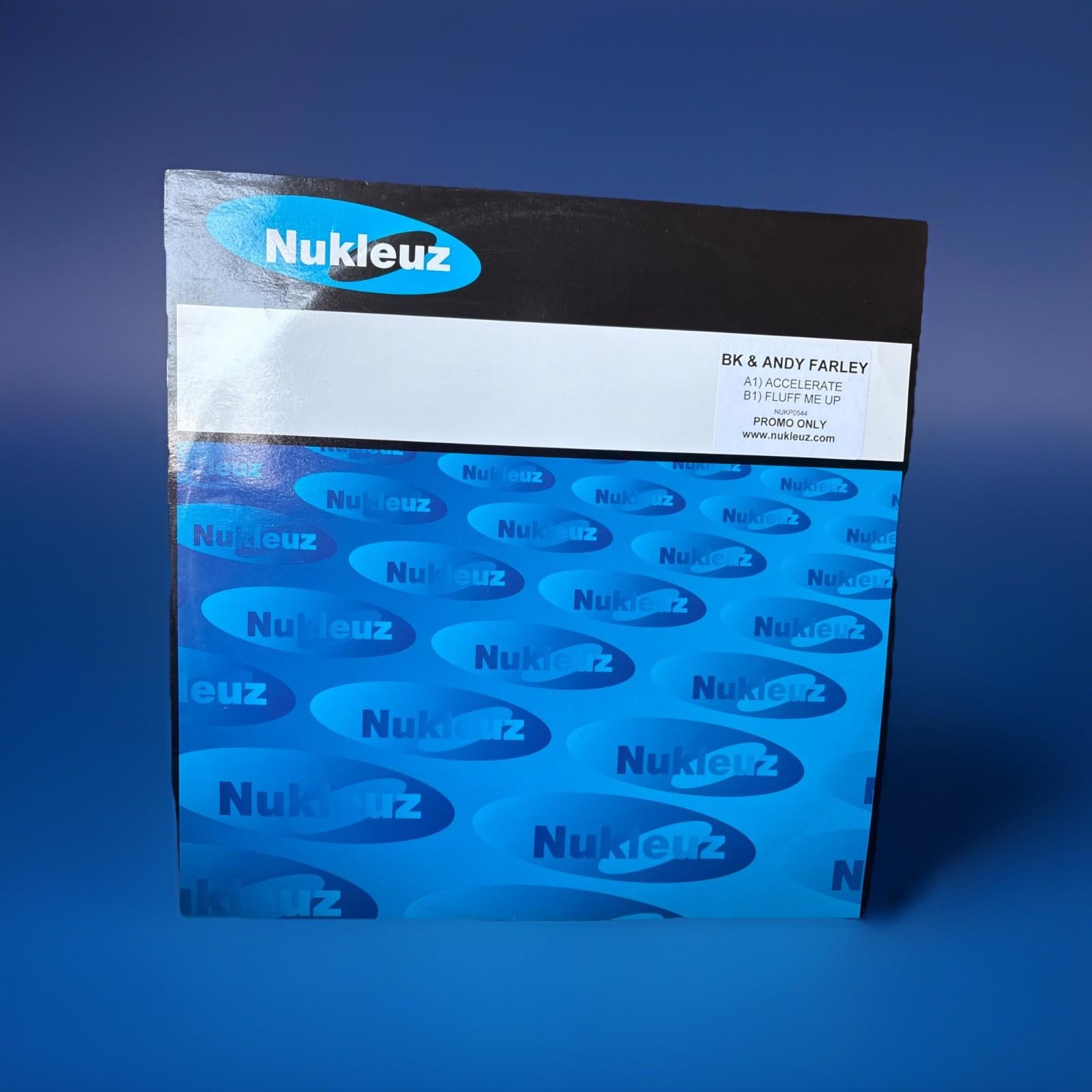 BK & Andy Farley - Accelerate / Fluff me up NUKP0544 promo only